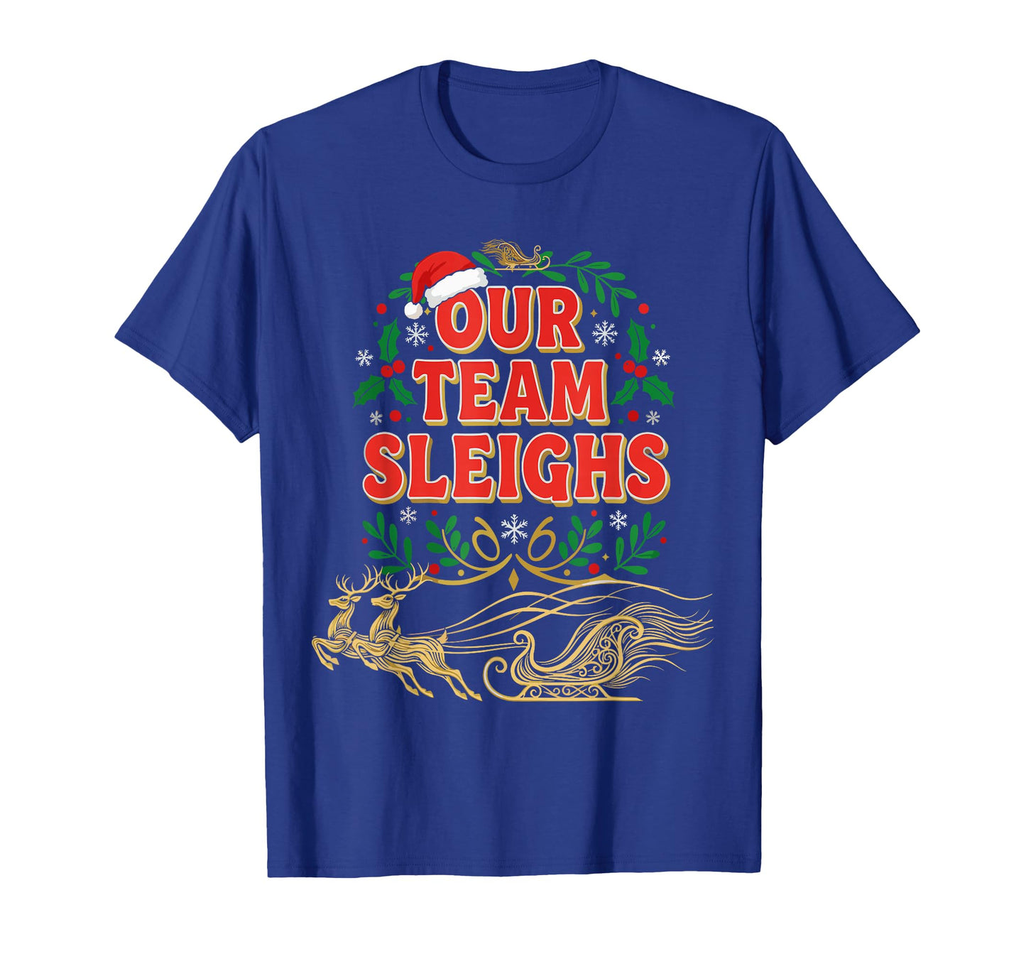 Our Team Sleighs Christmas Shirts, Festive Office Party T-Shirt