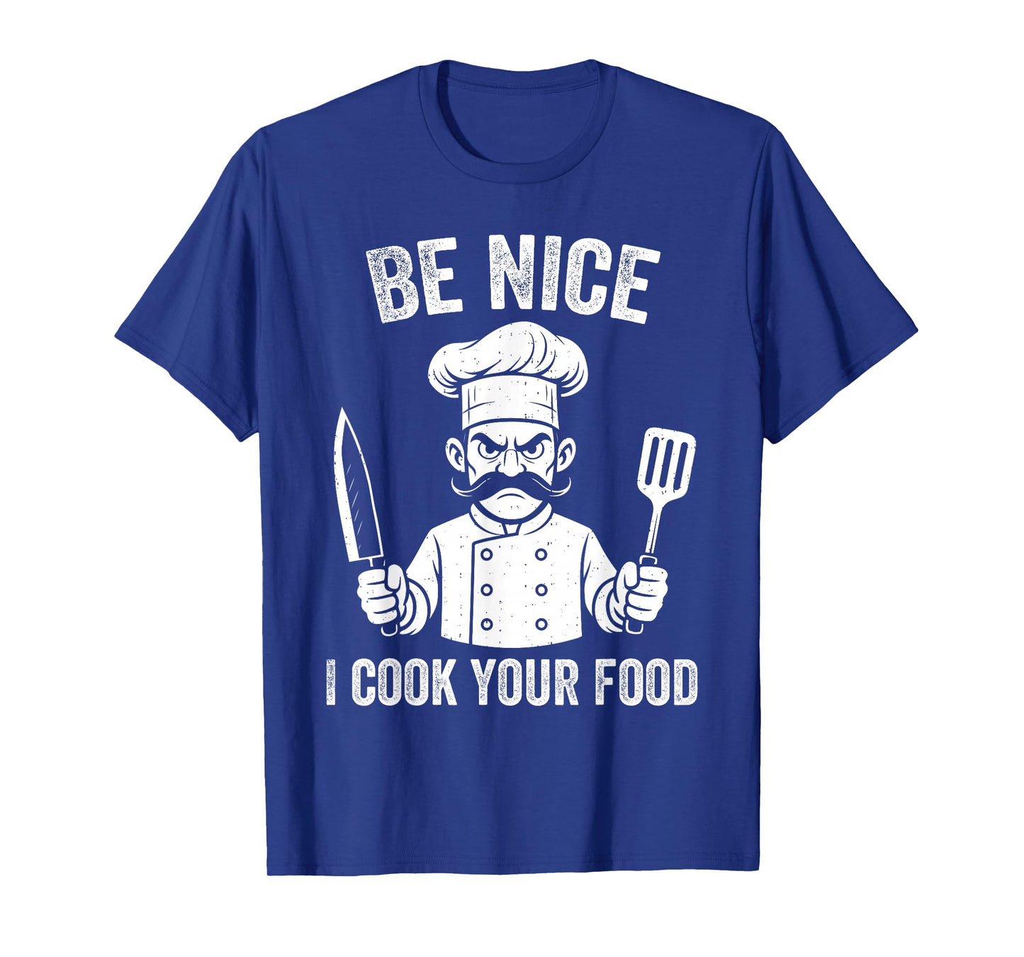 Be Nice I Cook Your Food Chef Culinary Chefs Cooks Cooking T-Shirt