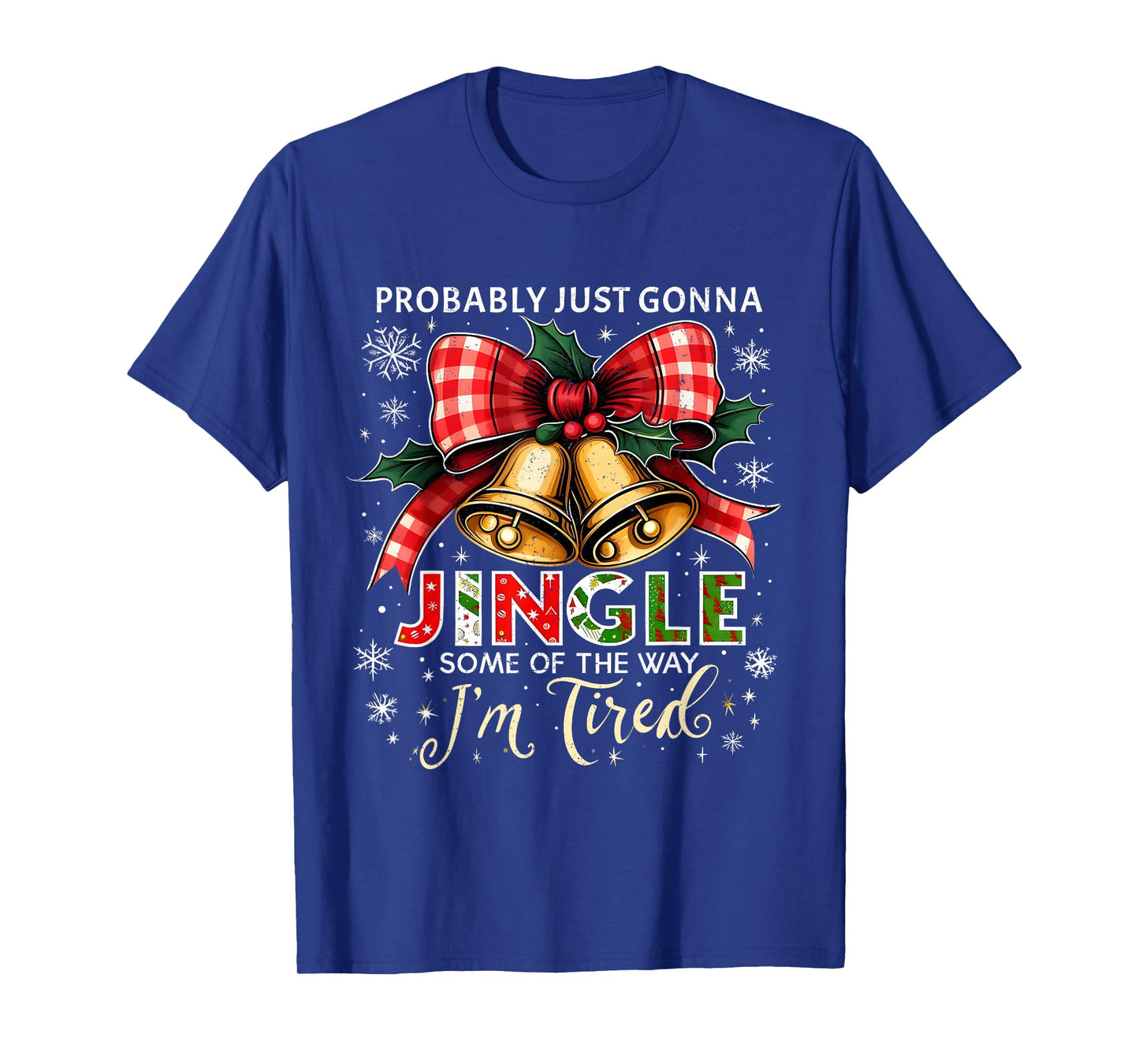 Probably Just Gonna Jingle Some of The Way Christmas T-Shirt