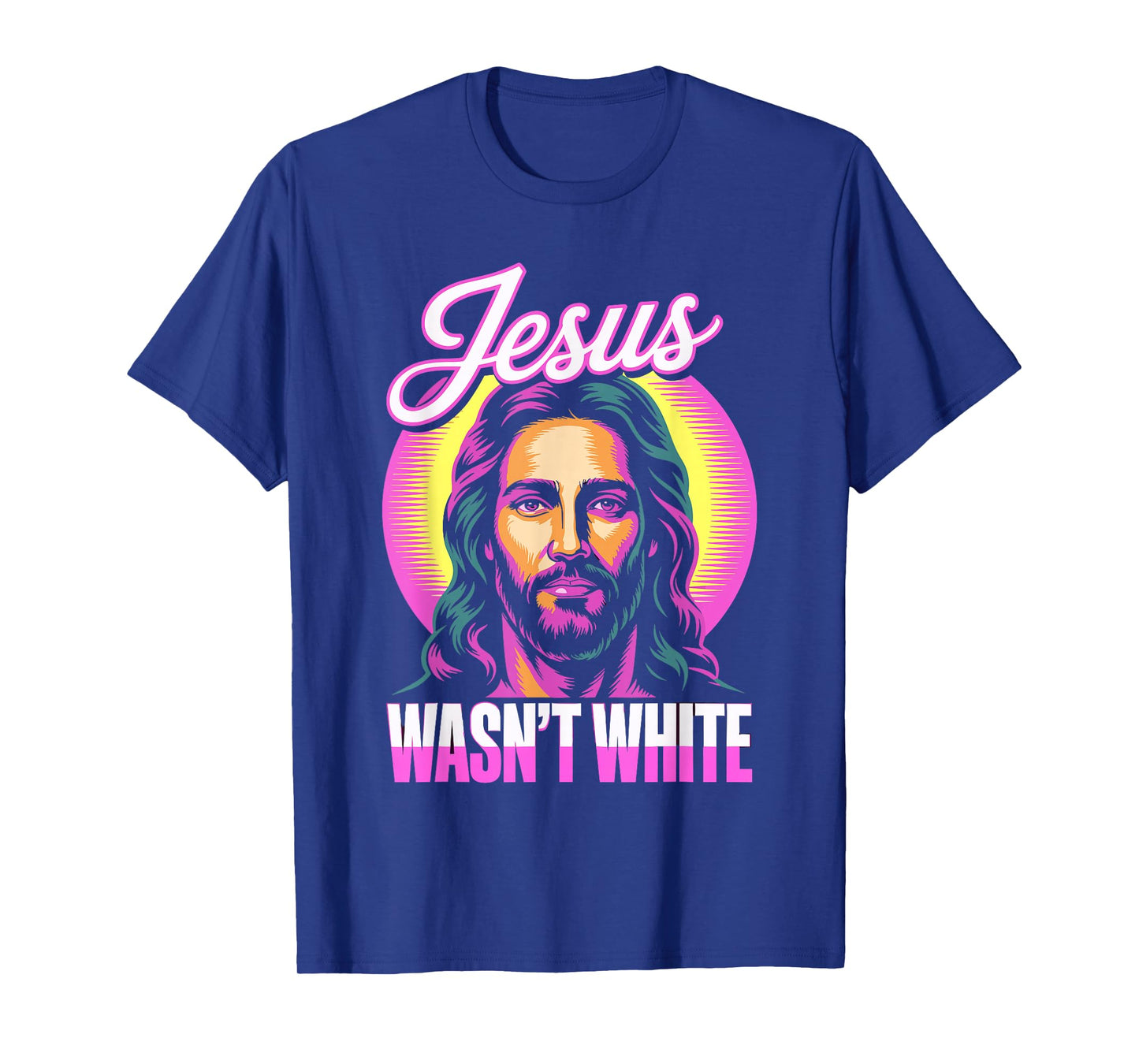 Jesus Wasn't White Tee Shirt Funny Religious Debates T-Shirt
