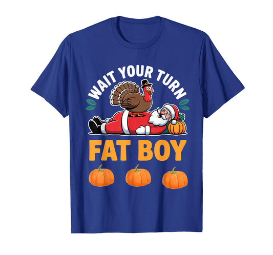 Funny Christmas Santa Turkey Wait Your Turn Fat Boy T-Shirt