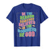 Be The Reason Someone Believes in The Goodness of God T-Shirt