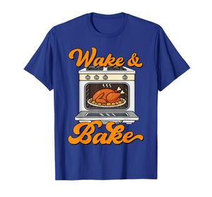Thanksgiving Wake and Bake Funny Turkey Day Dad Men Women T-Shirt