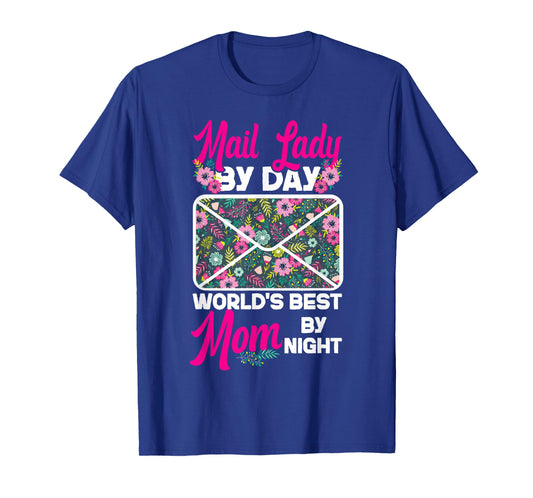 Postman Mailman Mom Mail Lady by Day World's Best Mom by T-Shirt