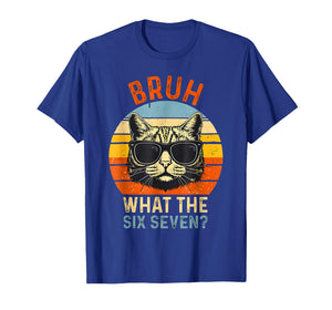 What The Six Seven Bruh Funny Saying Adult Sarcastic Meme T-Shirt