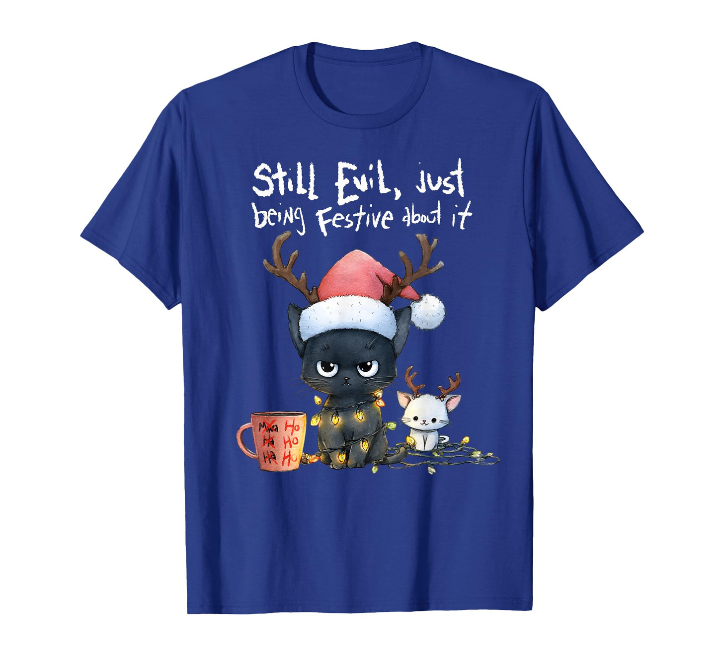 Still Evil Just Being Festive About It Funny Cat Christmas T-Shirt