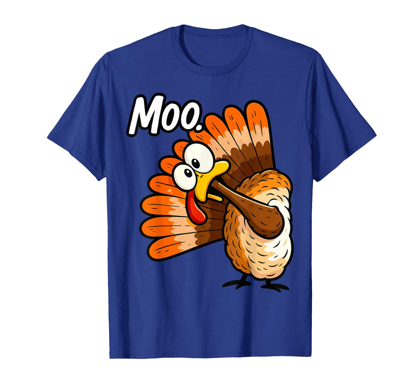 Funny Turkey Moo Thanksgiving Humor Fall Men Women Kids T-Shirt