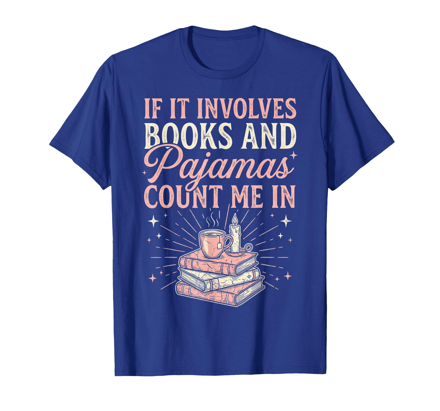 If It Involves Books & Pajamas Count Me in Cute Pajama Night T-Shirt