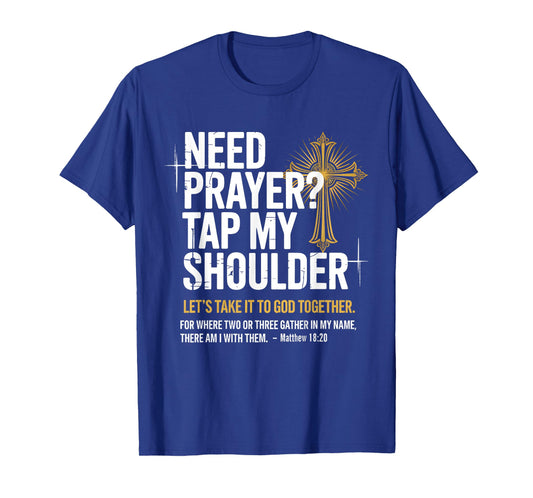 Need Prayer Tap My Shoulder Christian Faith Tee - Christian T-Shirt