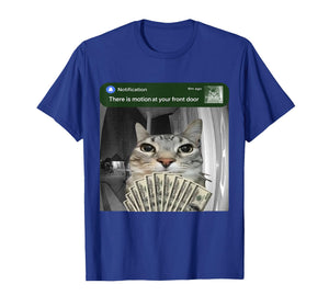 There is Motion at Your Front Door Funny Cat Motion Meme T-Shirt
