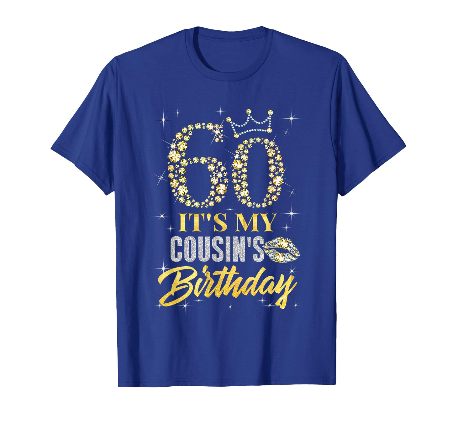 60 It's My Cousin's Birthday Crown Happy 60 Years Old T-Shirt