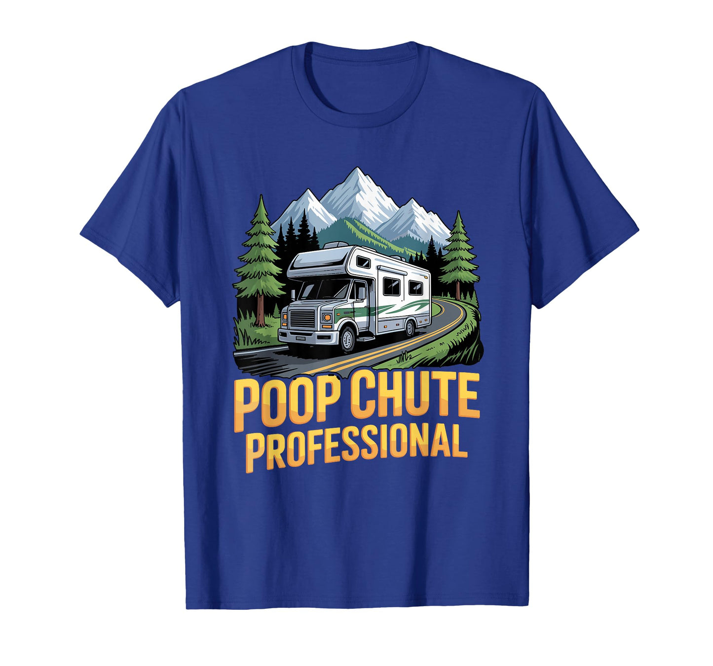 Poop Chute Outdoor Mountain Road Trips Van Motorhome RV T-Shirt