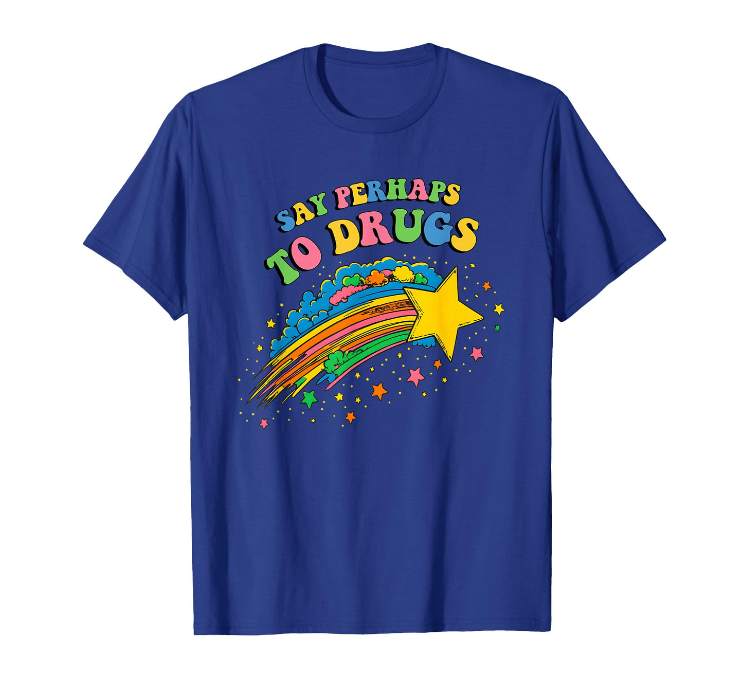 Say Perhaps to Drugs Colorful Cute Star T-Shirt