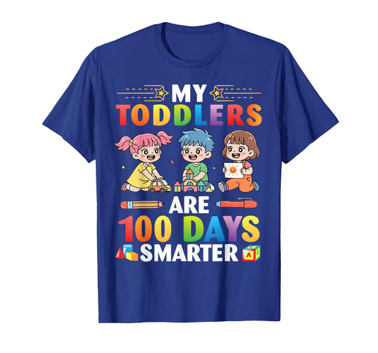 My Toddlers are 100 Days Smarter Students Teacher Life T-Shirt