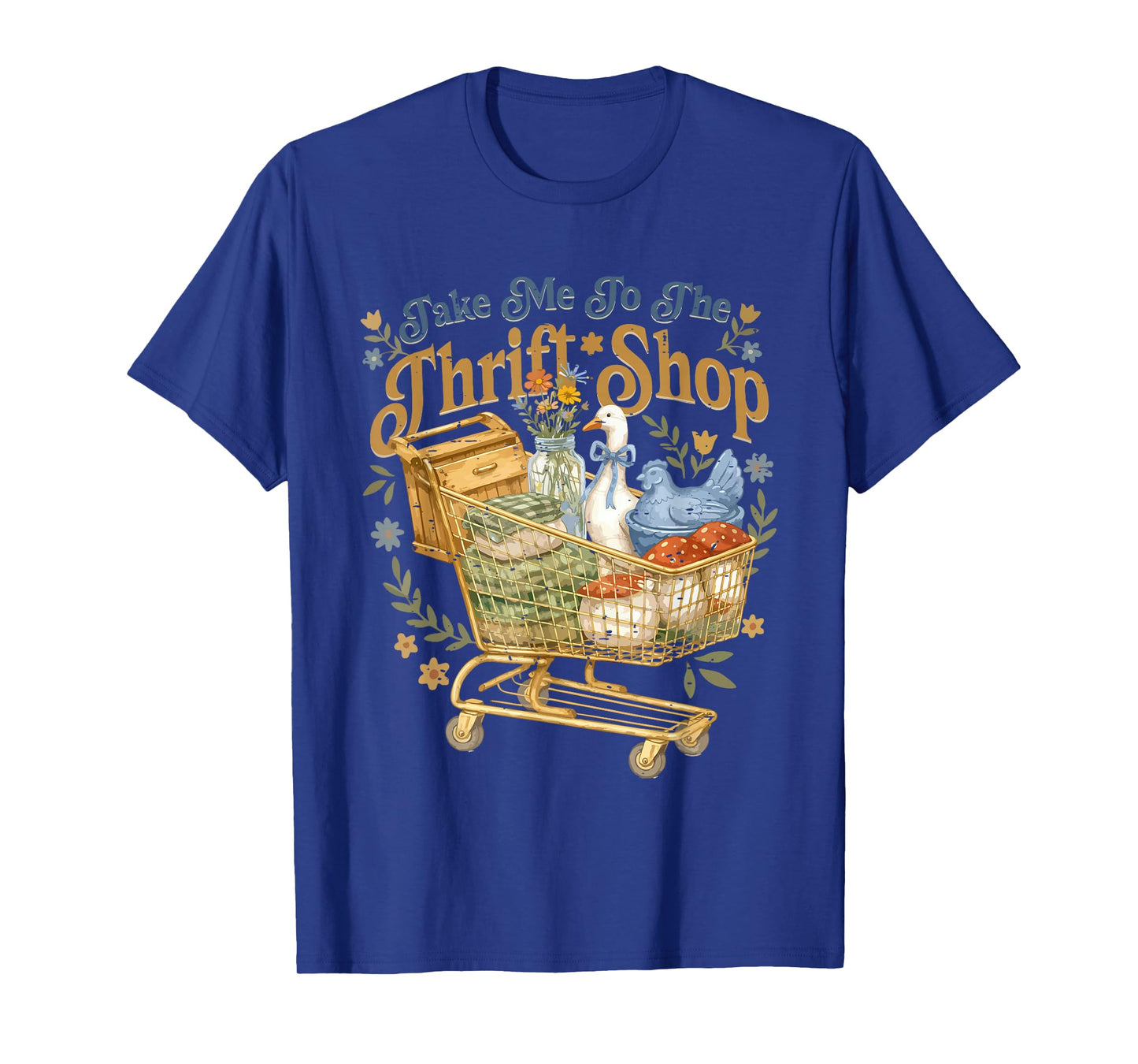 Cute Grandma Core Goose Thrifting Take Me to The Thrift Shop T-Shirt