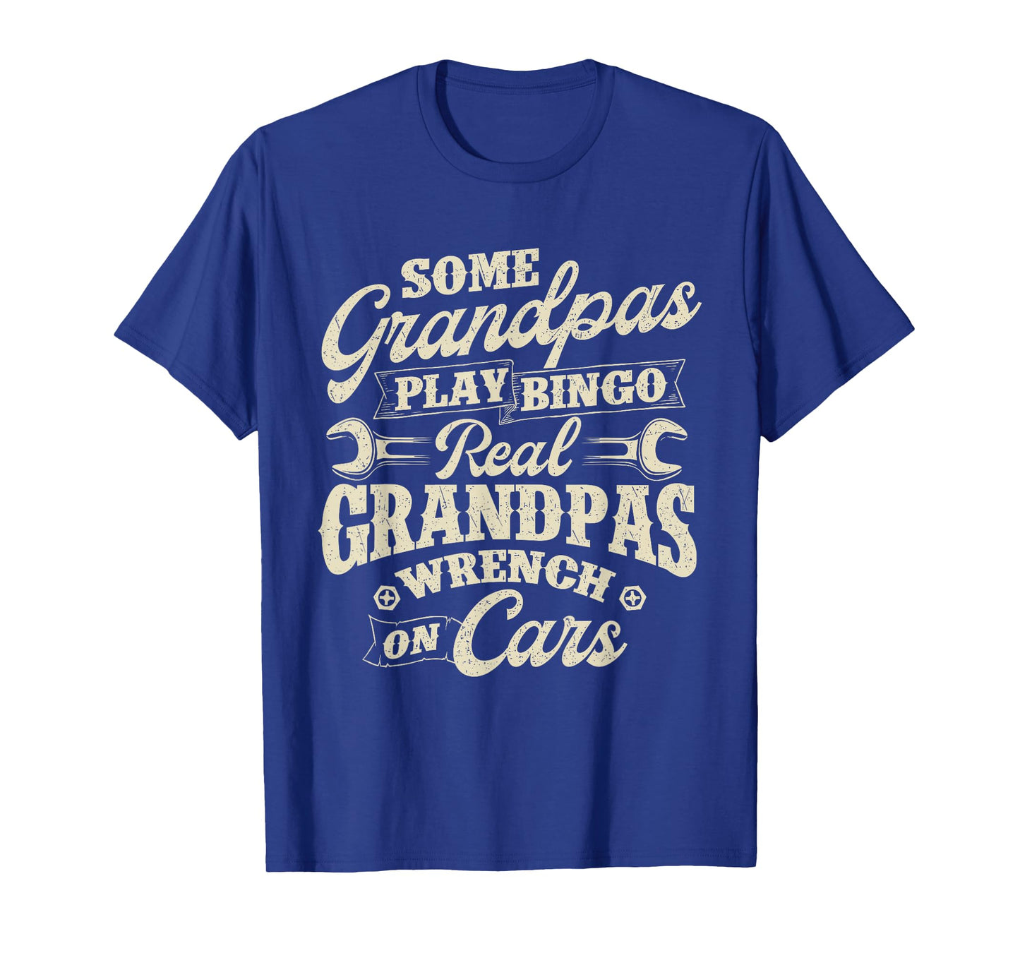 Some Grandpas Play Bingo Real Grandpas Wrench On Cars - Papa T-Shirt