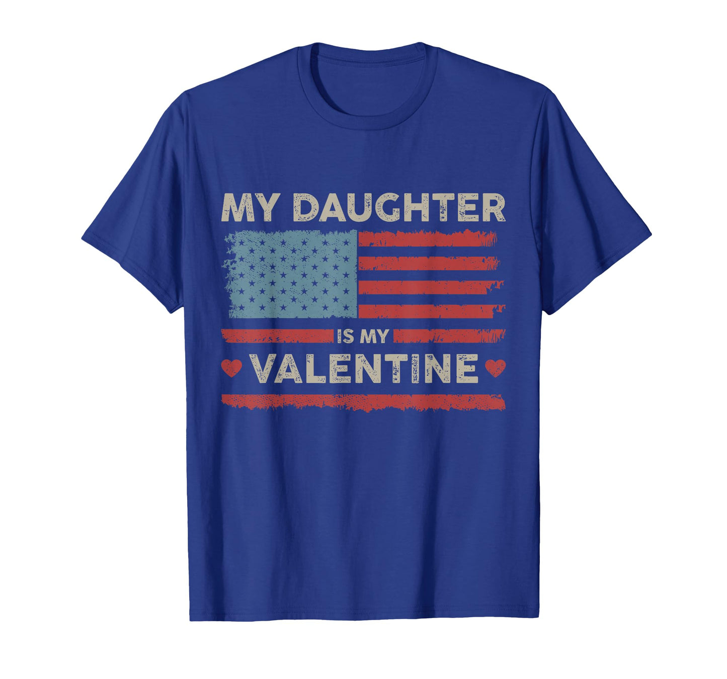My Daughter is My Valentine US Flag Fathers Day Vintage T-Shirt