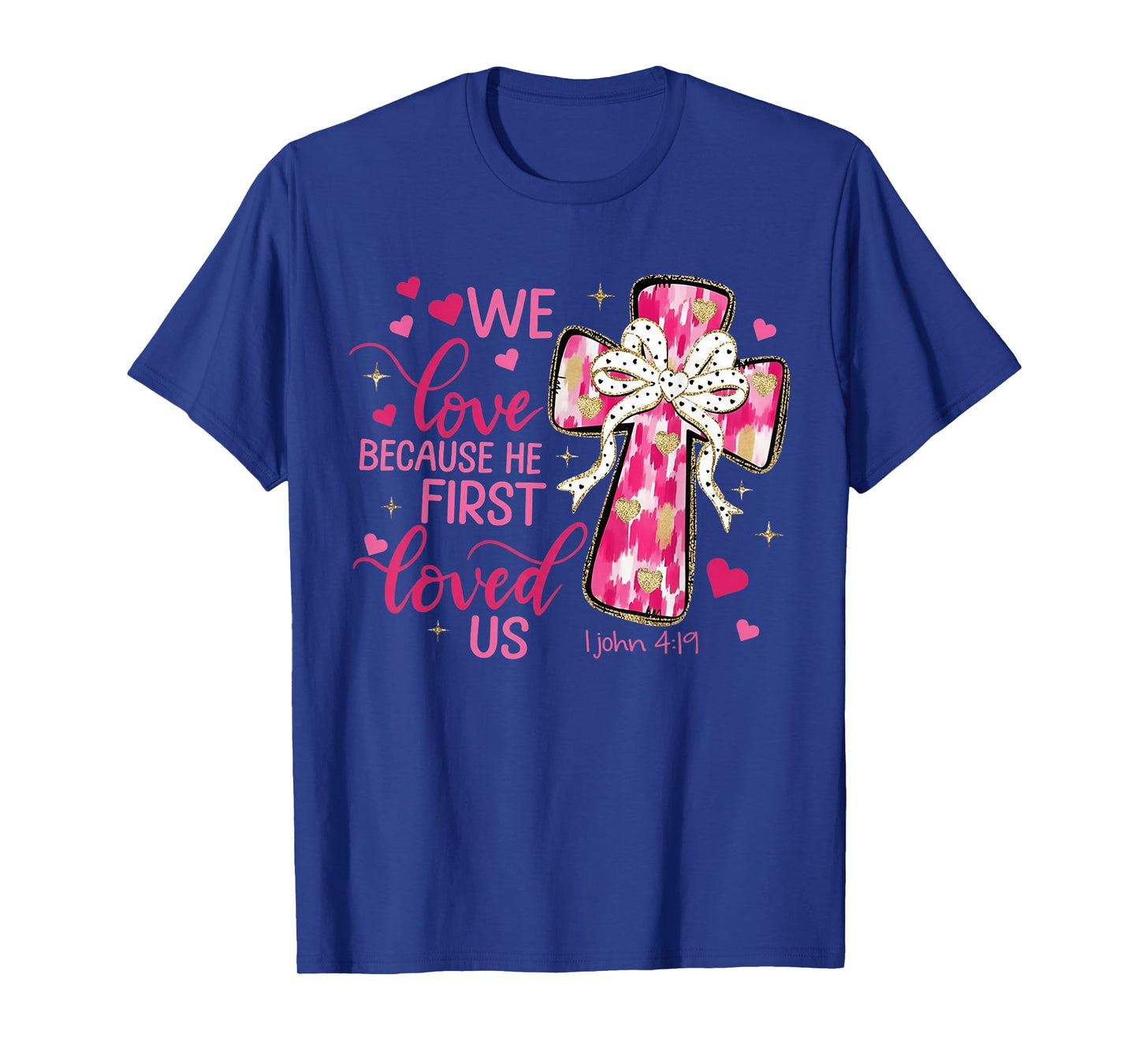 He Loved Us First Valentines Day Christian Men Women T-Shirt