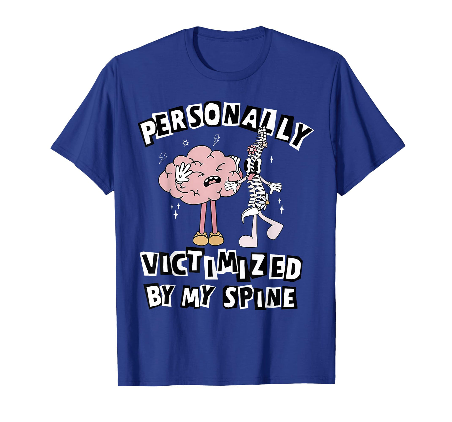 Personally Victimized by My Spine Brain and Spinal Disorder T-Shirt