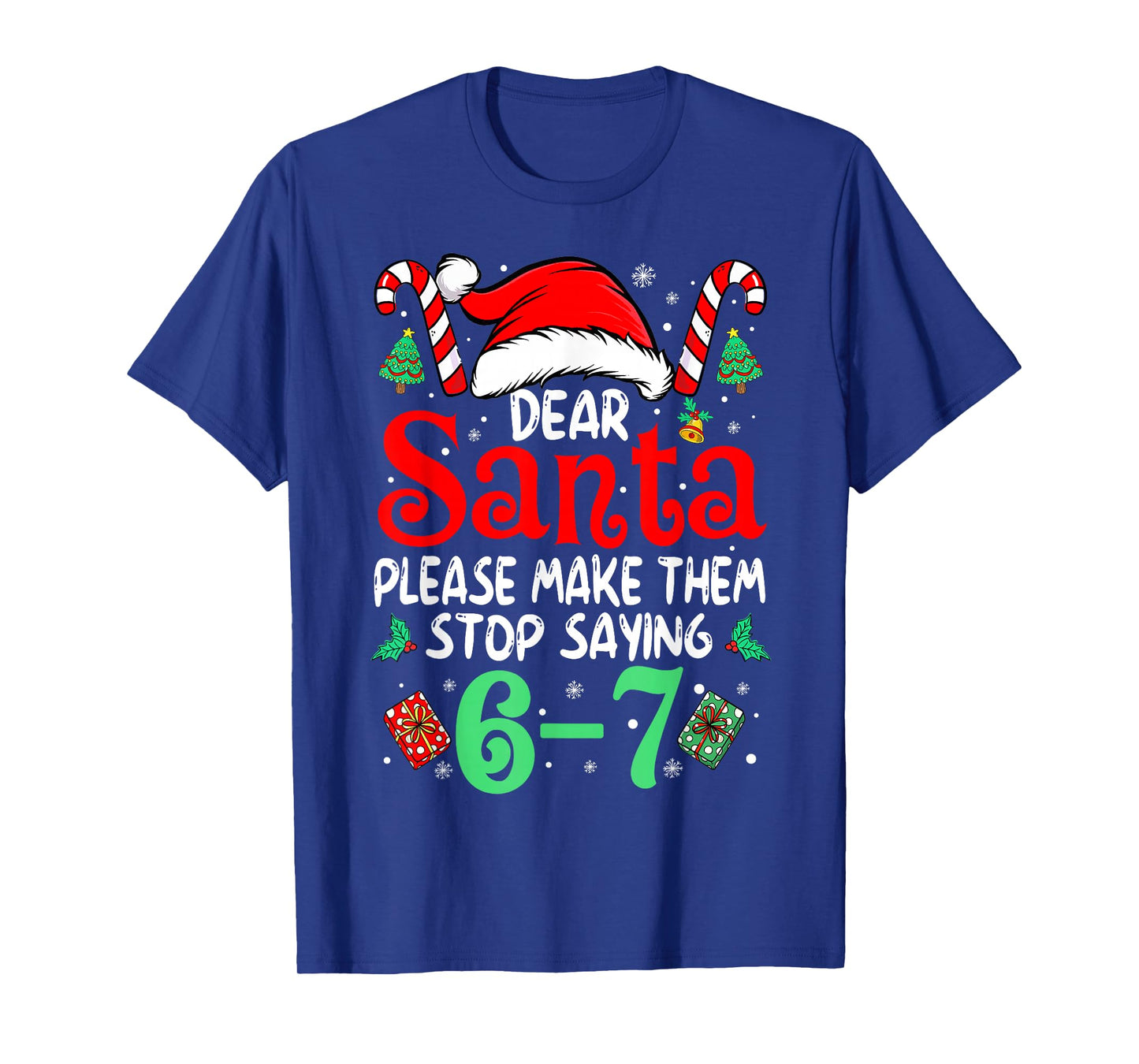67 Meme Dear Santa 6 7 Funny Christmas Six Seven Women Men T-Shirt