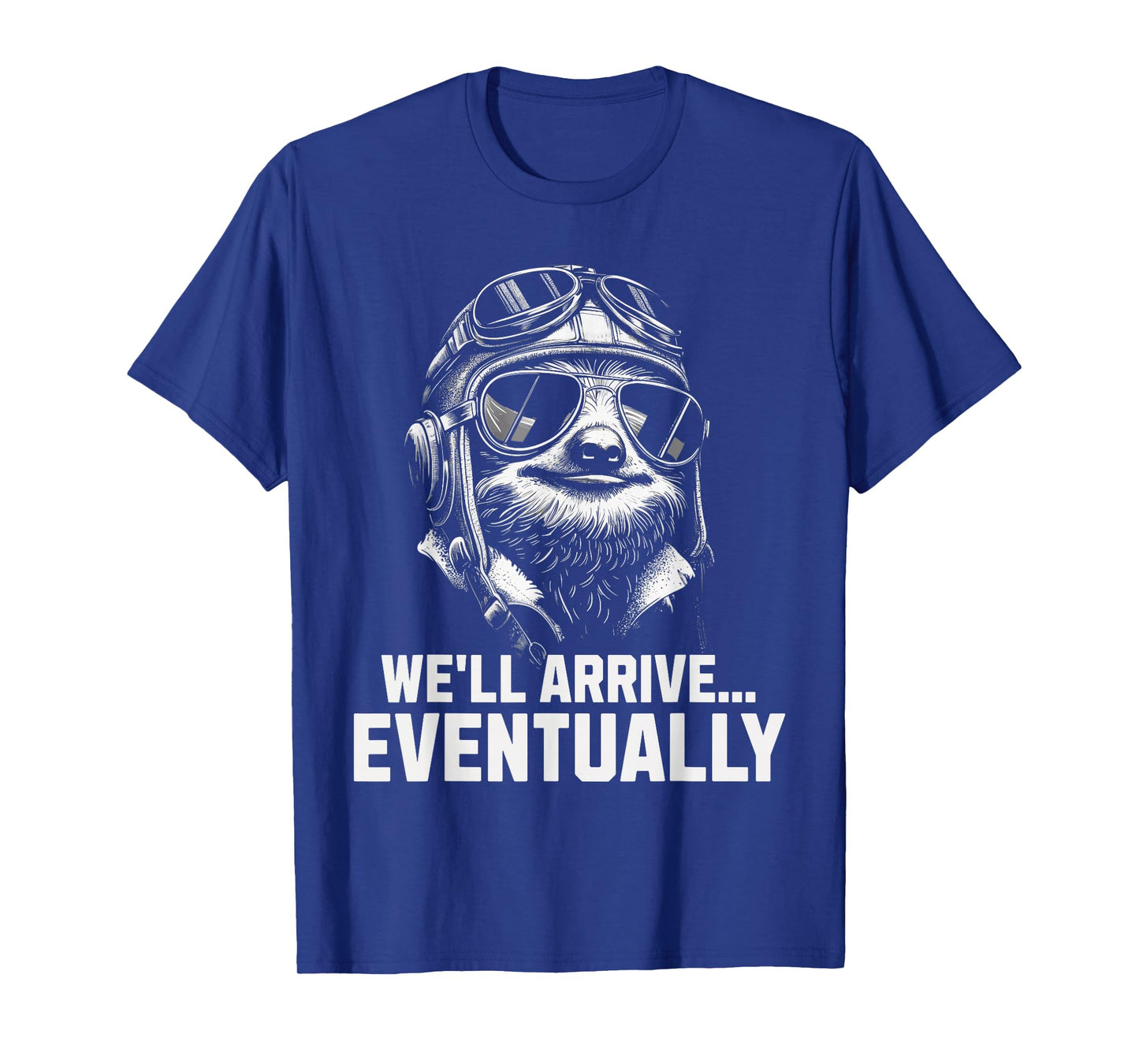 Funny Sloth Pilot We’ll Arrive Eventually Aviation Pun T-Shirt