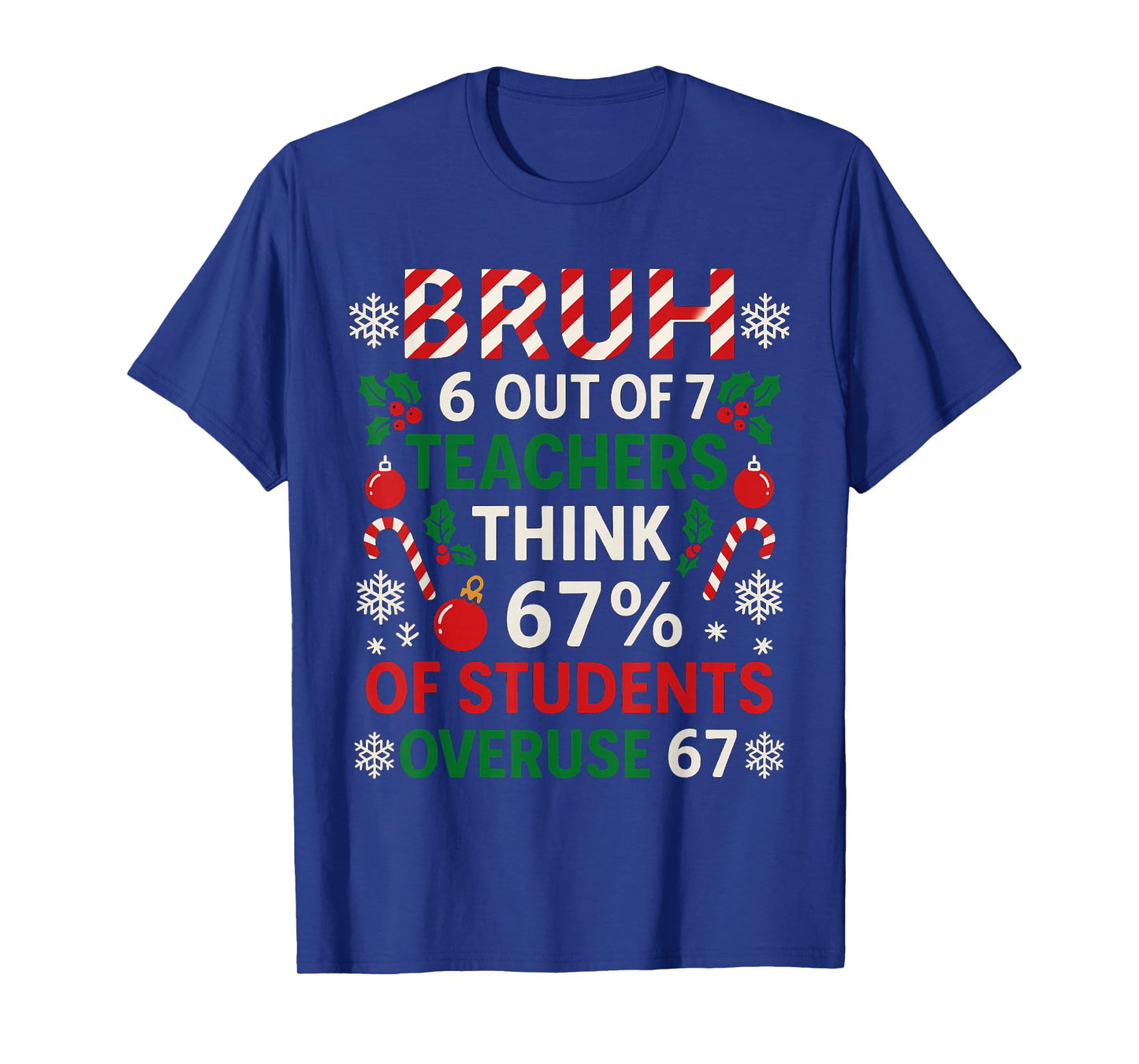 6 Out of 7 Teachers Funny Ugly Christmas Sweater 67 T-Shirt