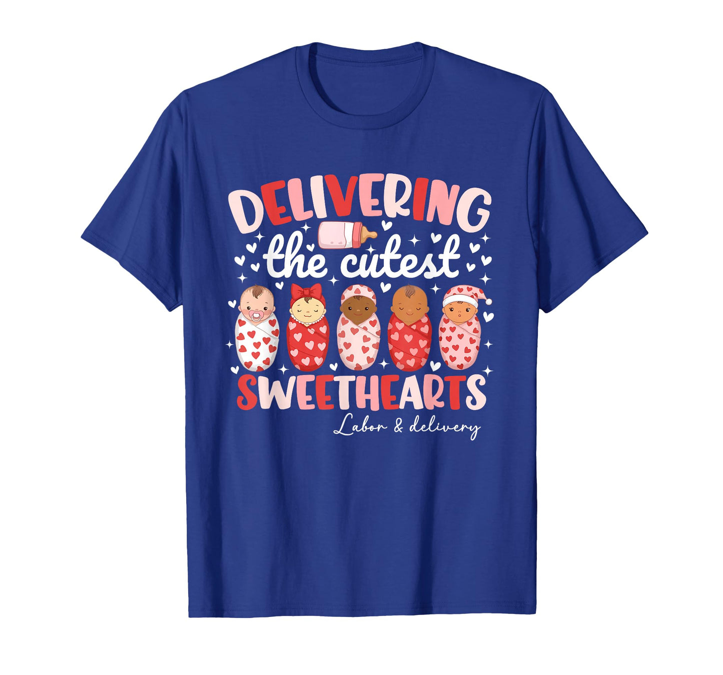 Delivering The Cutest Sweethearts Labor & Delivery Valentine T-Shirt