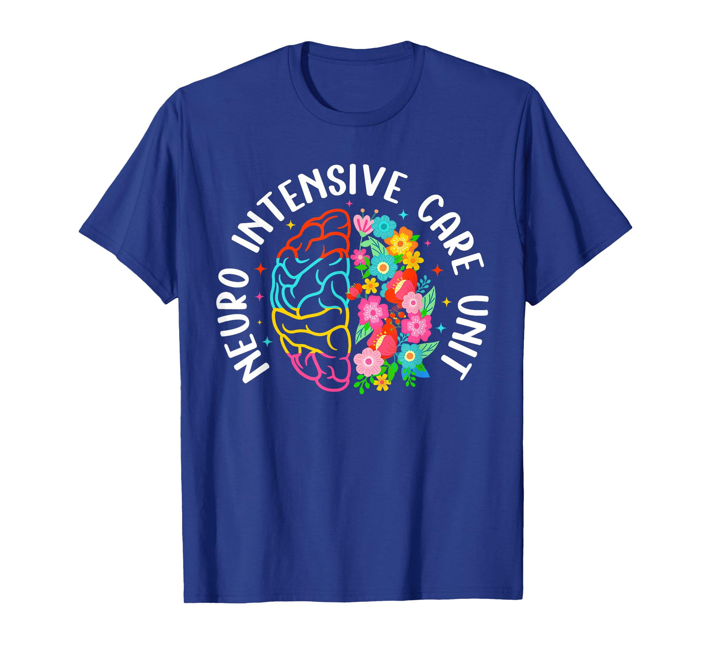 Neurology Intensive Care Unit Flowers Neuro ICU Nurse T-Shirt