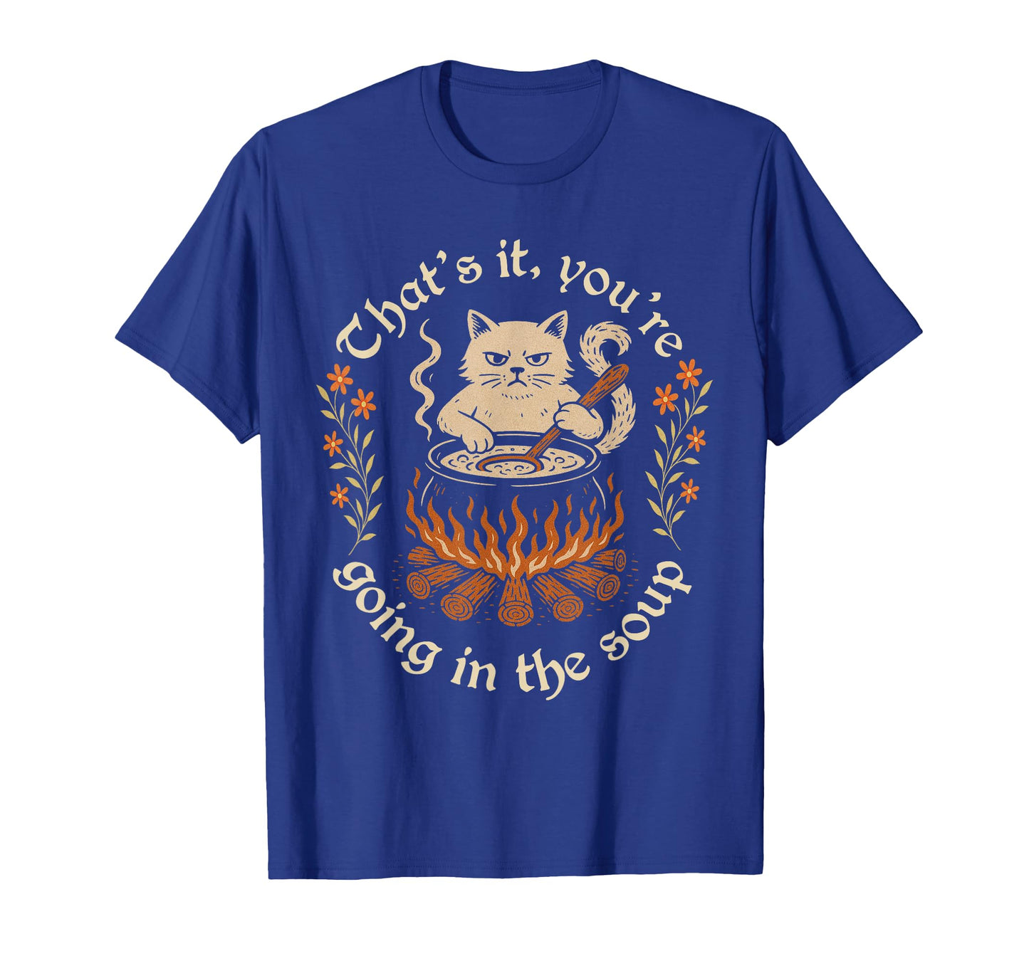 That's It You're Going in The Soup Funny Cat Wizard Meme T-Shirt