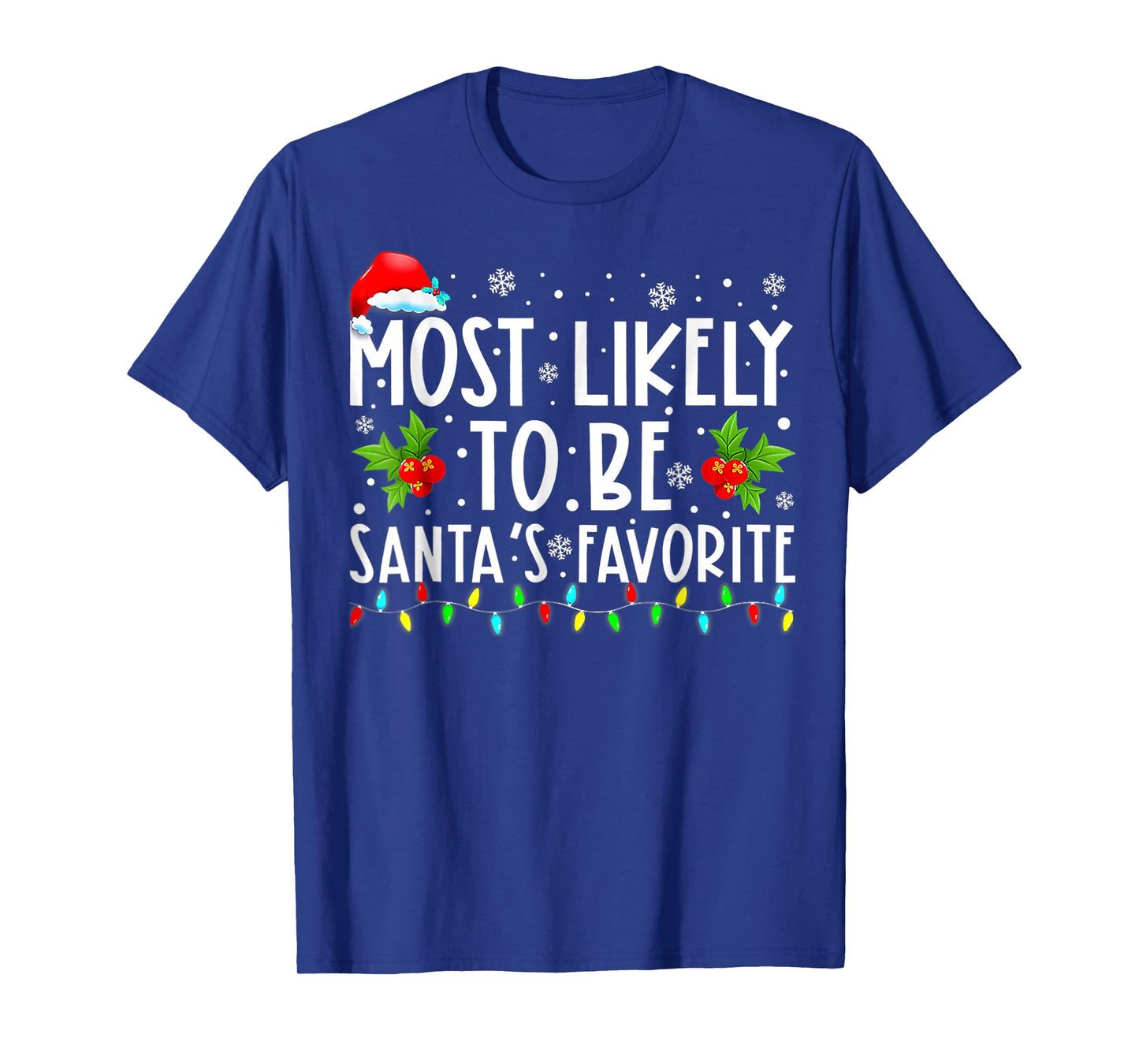Most Likely to Christmas Be Santa's Favorite T-Shirt