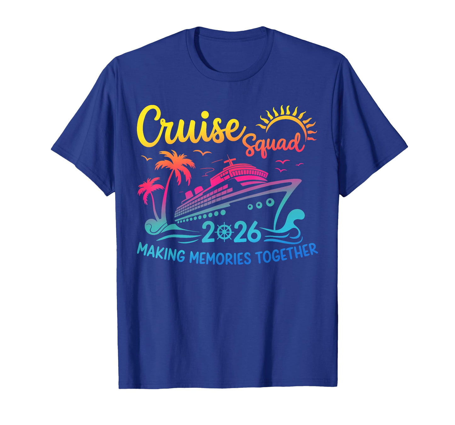 Cruise Squad 2026 Summer Vacation Matching Family Cruise T-Shirt