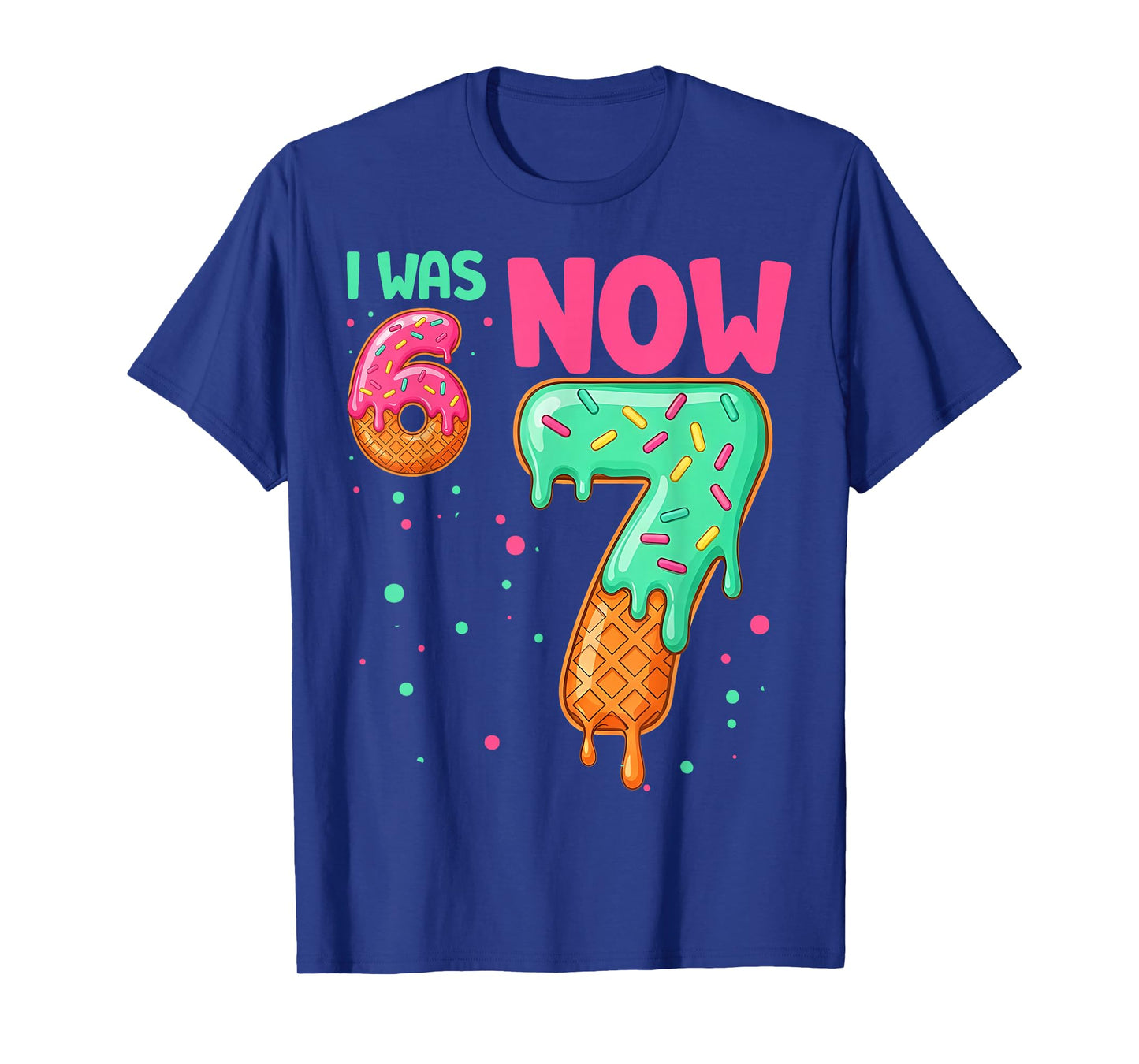2 Sides 67 I was 6 Now 7 Front and Back T-Shirt