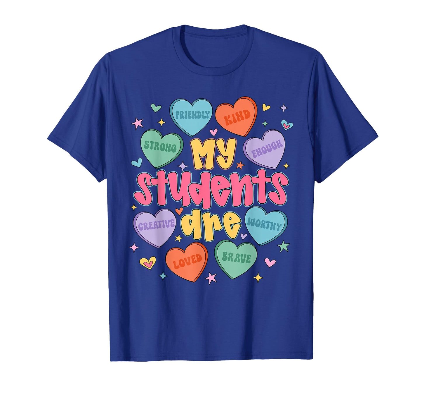 My Students are Kind Strong Valentine Teacher Men Women T-Shirt