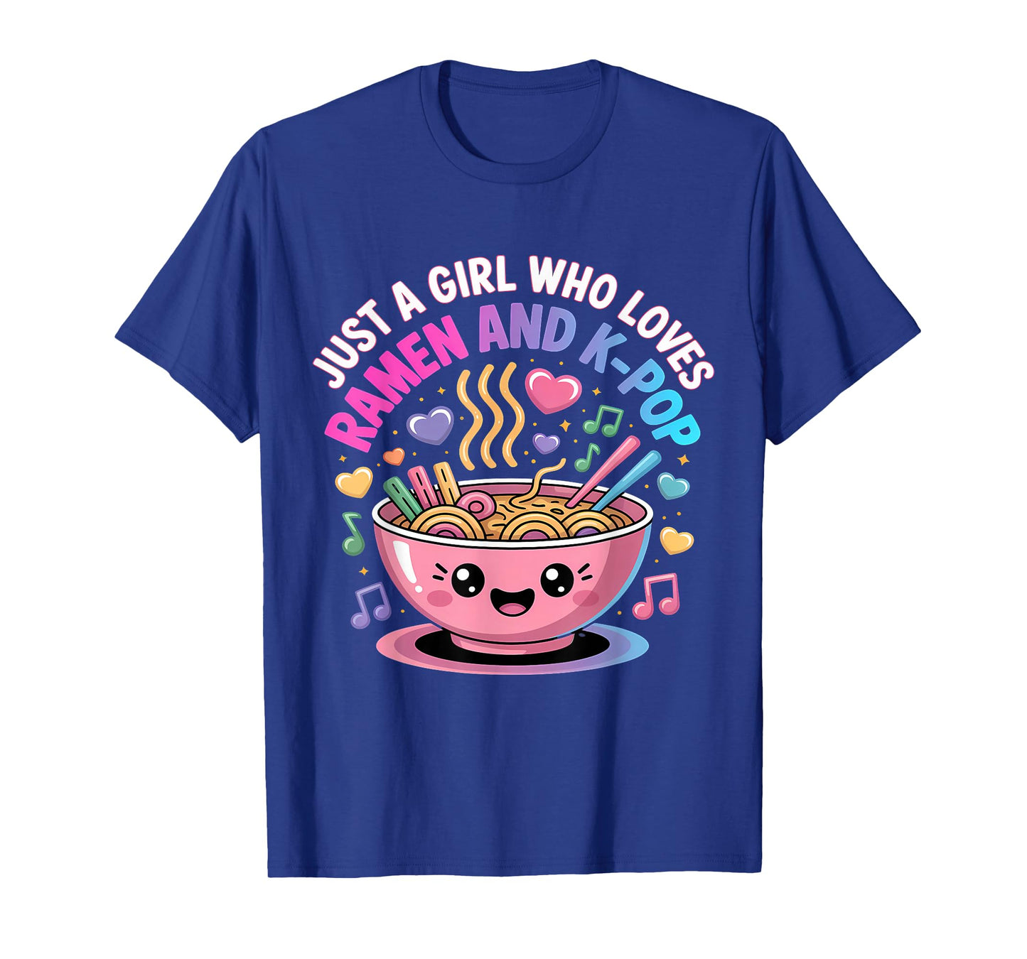 Just A Girl Who Loves Ramen and K-Pop Girl Kpop K Pop T-Shirt