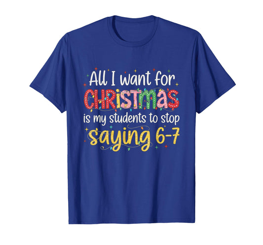 Students Saying 6-7 67 Six Seven Funny Teacher Christmas T-Shirt