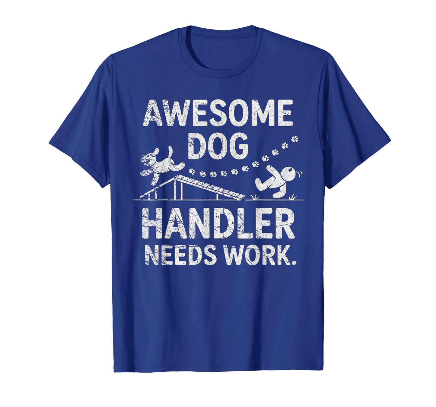 Funny Dog Agility - Awesome Dog, Handler Needs Work T-Shirt
