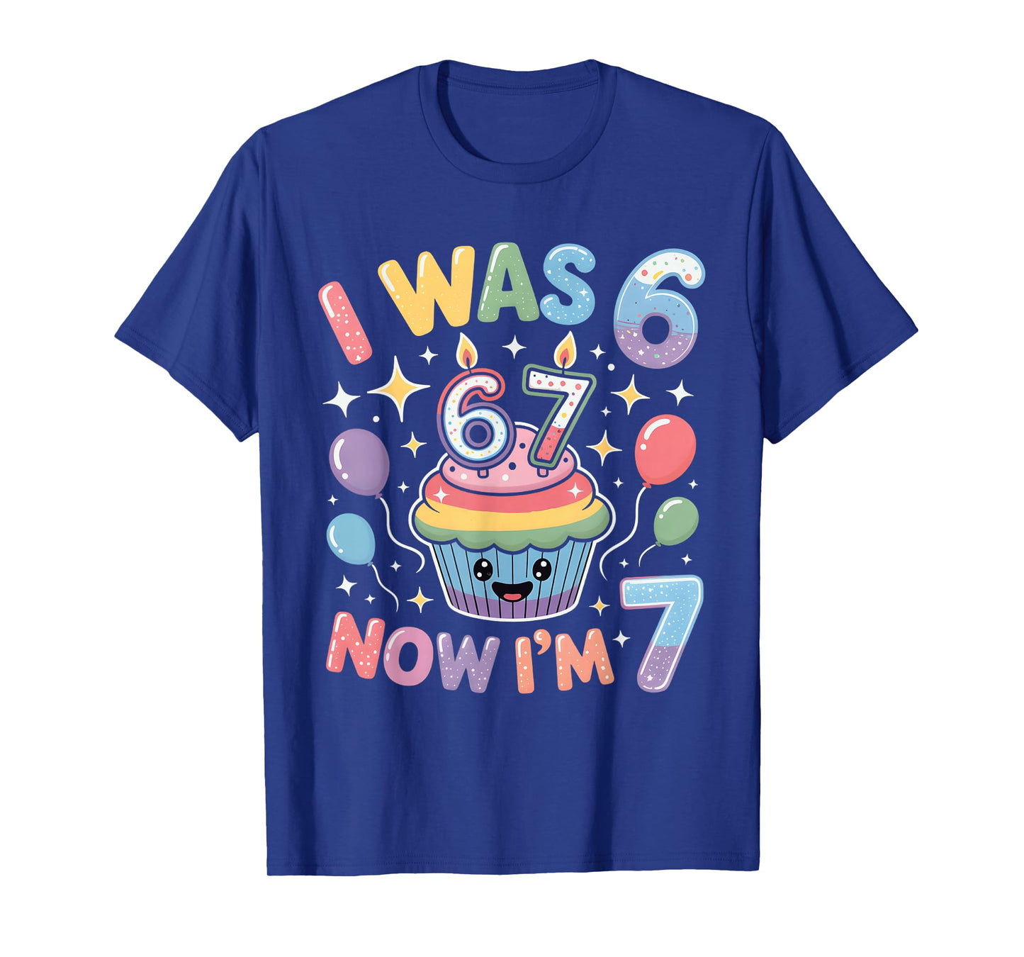 I was 6 Now I’m 7 Cute Colorful Kids 67 Meme Birthday Design T-Shirt