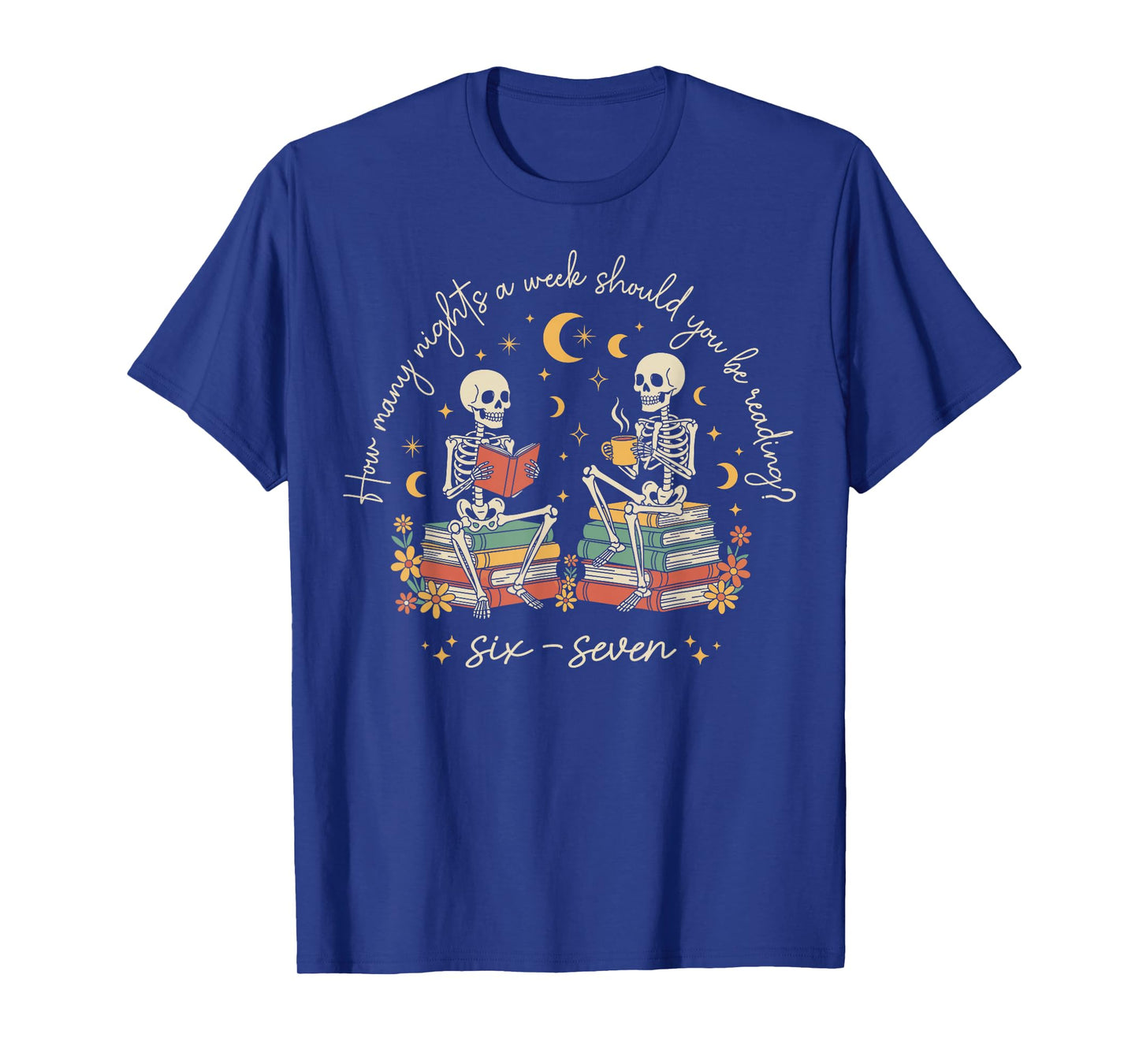 How Many Nights Reading 67 Teacher 6 7 Skeleton Reading Book T-Shirt