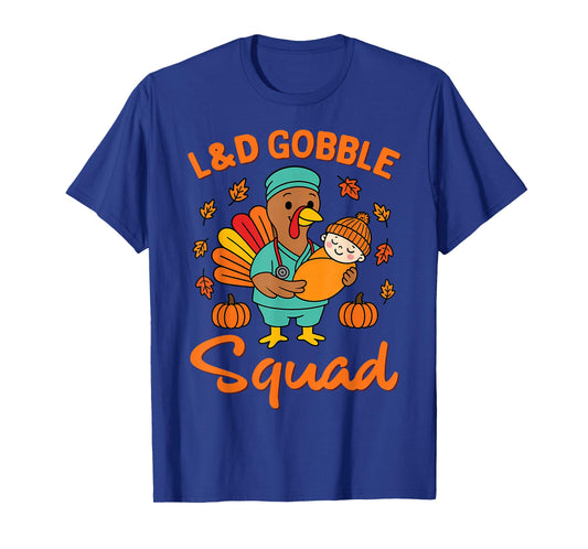 L&D Gobble Squad Thanksgiving Labor & Delivery Nurses T-Shirt