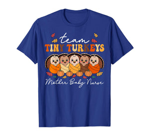 Team Tiny Turkeys Mother Baby Nurse Thanksgiving Fall T-Shirt