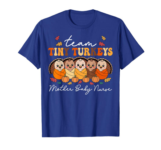 Team Tiny Turkeys Mother Baby Nurse Thanksgiving Fall T-Shirt