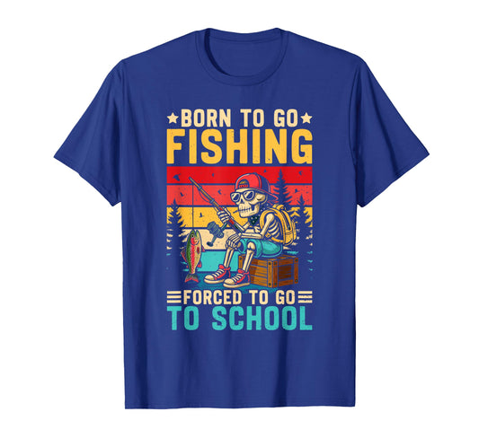 Born to Go Fishing Forced School Funny Boys Kids Men Fishing T-Shirt