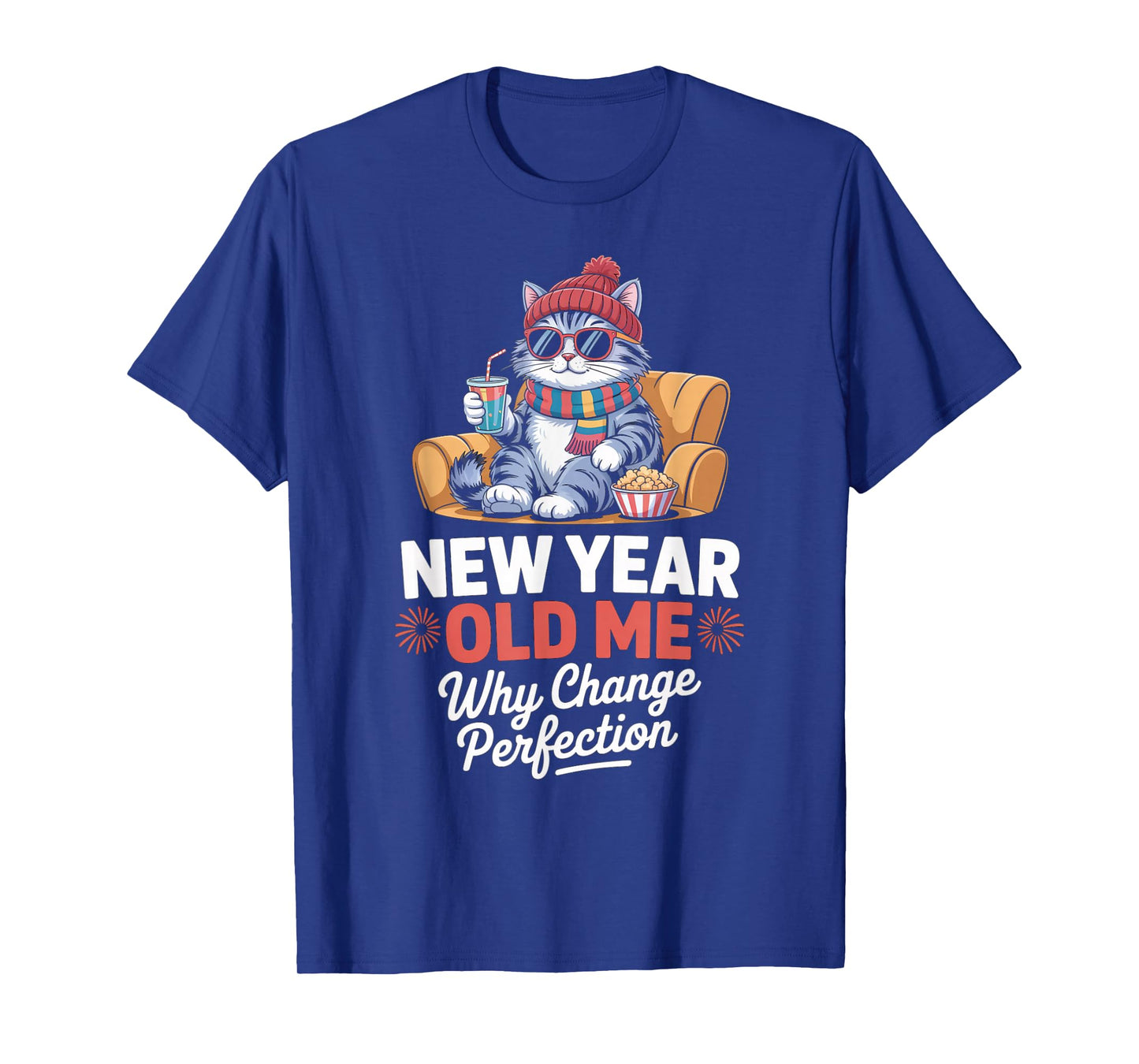 New Year Old Me Why Change Perfection Cat New Year’s Eve T-Shirt