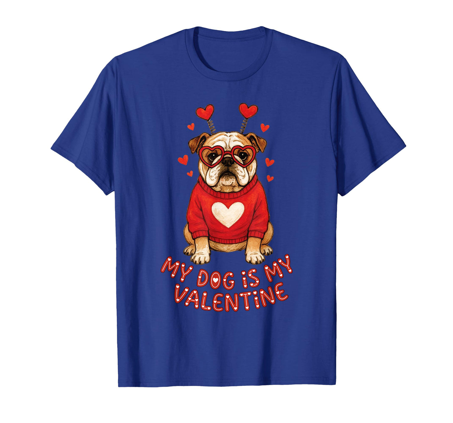 My Dog is My Valentine English Bulldog Heart Glasses Cute T-Shirt