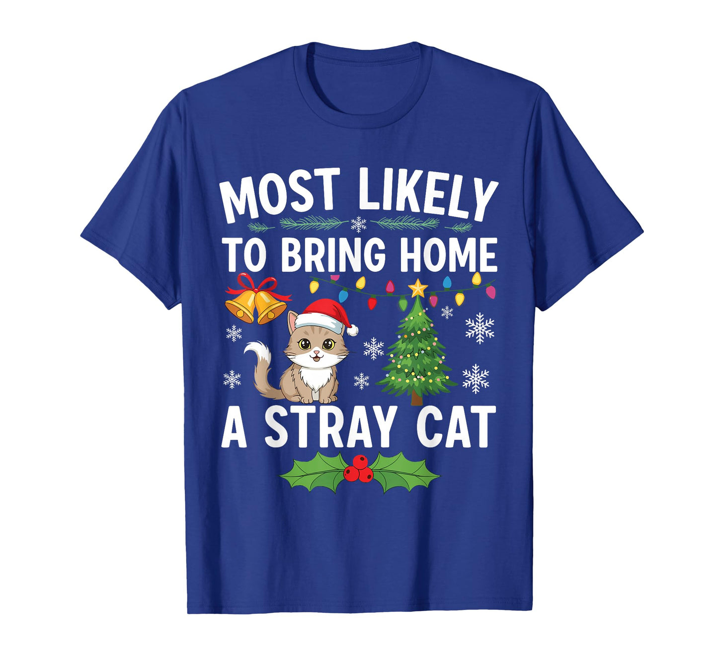 Most Likely to Bring Home A Stray Cat Matching Christmas T-Shirt