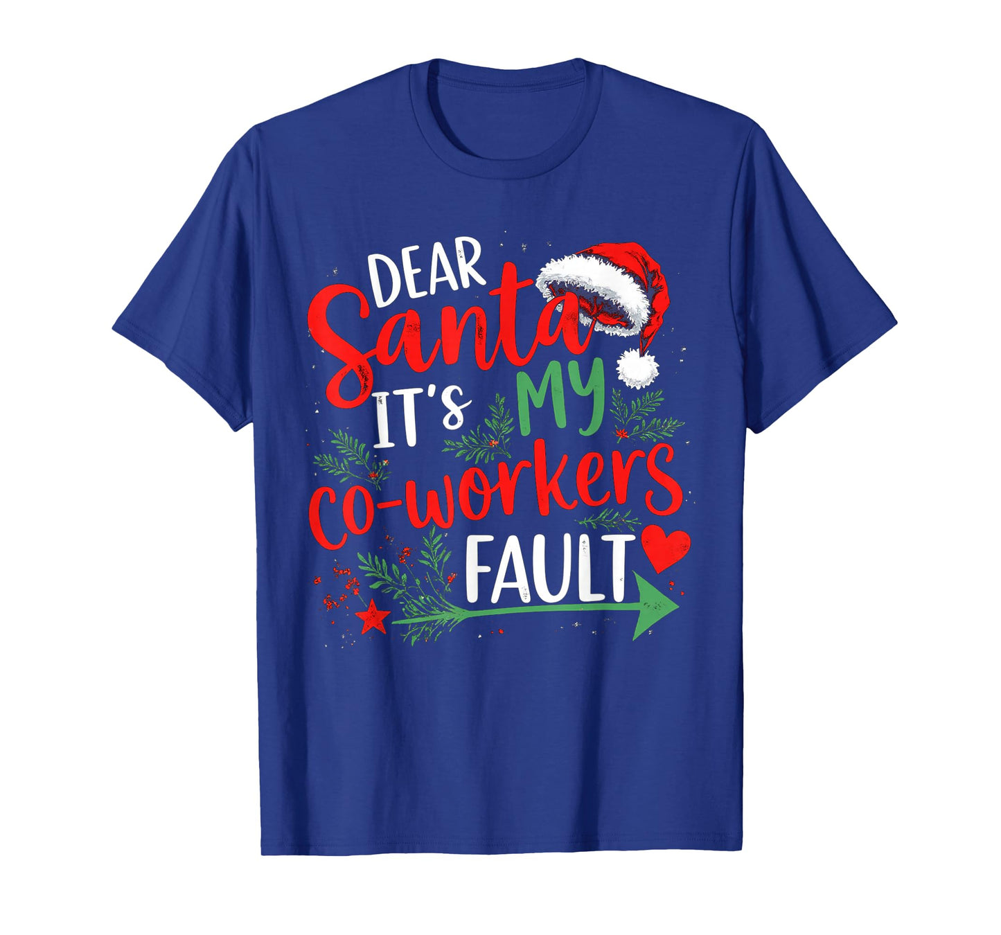 Dear Santa It's My Coworker's Fault Christmas 2025 Matching T-Shirt
