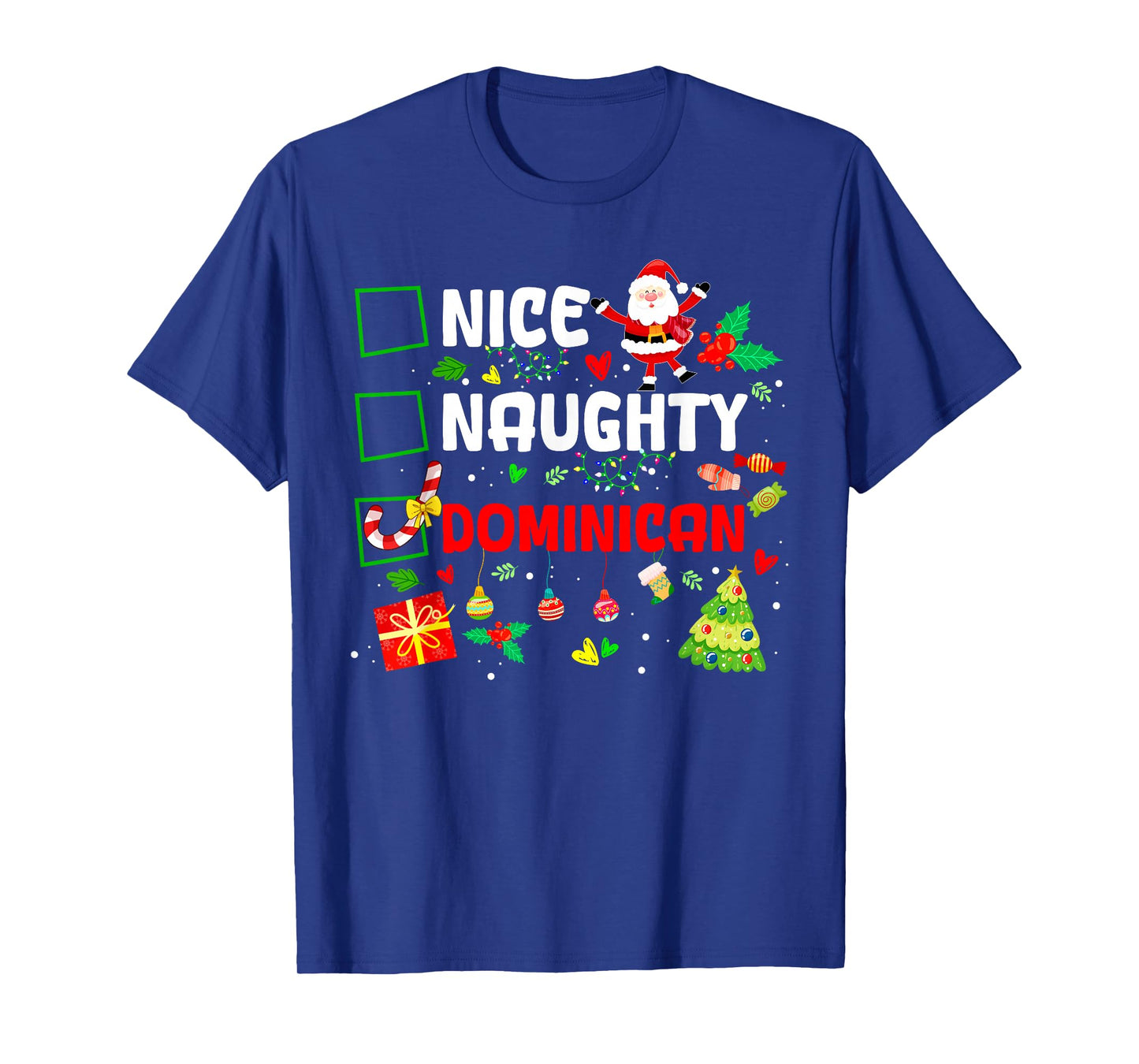 Funny Nice Naughty Dominican Family Men Women Christmas Xmas T-Shirt