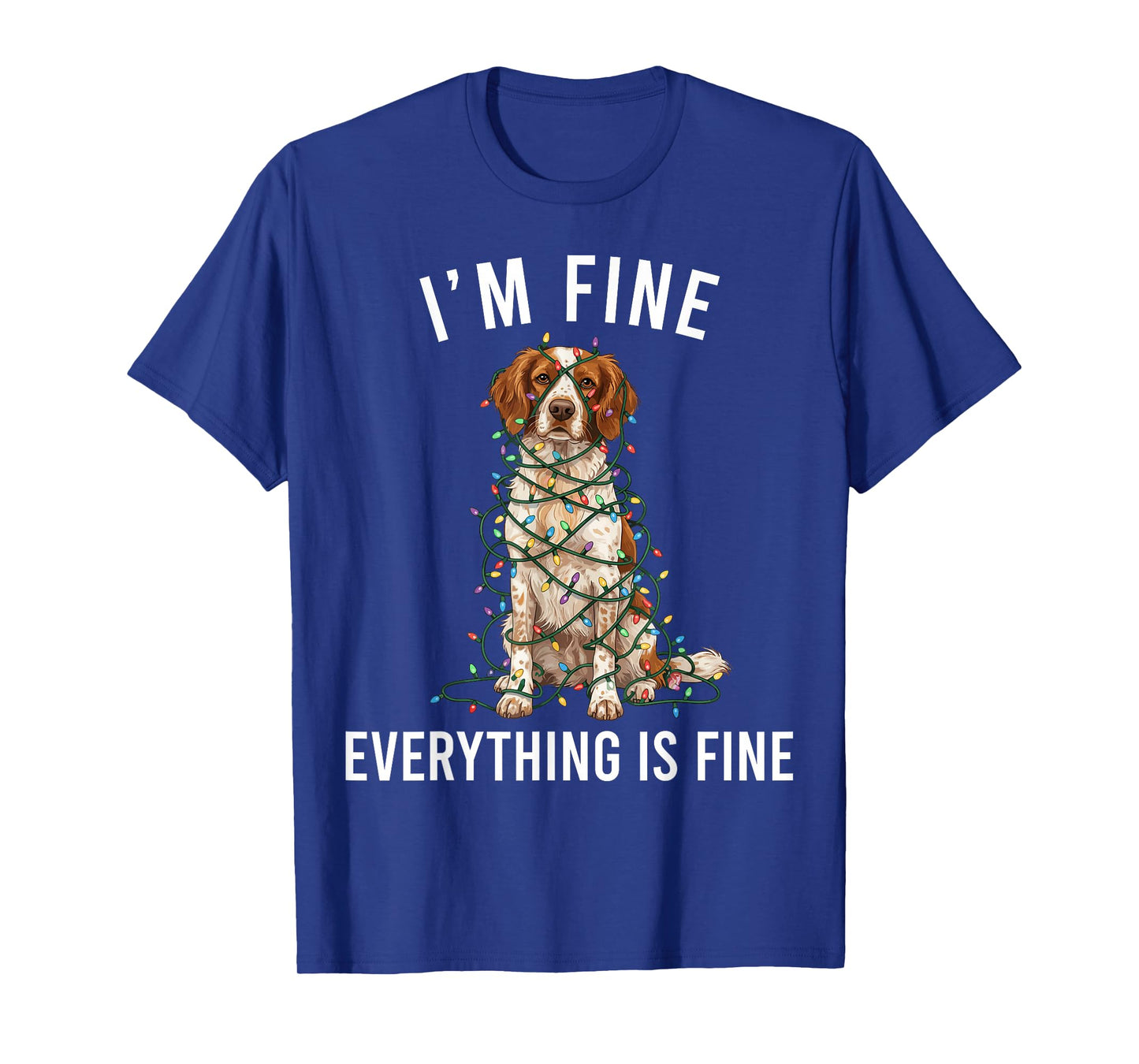 Brittany Spaniel Christmas I'm Fine Everything is Fine T-Shirt