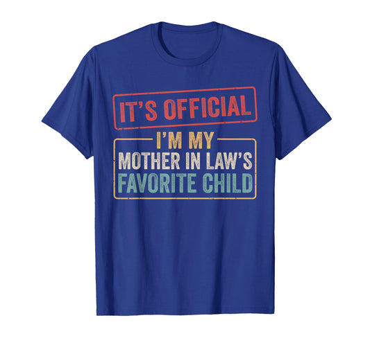 I'm My Mother in Law's Favorite Child Funny Son in Law Quote T-Shirt