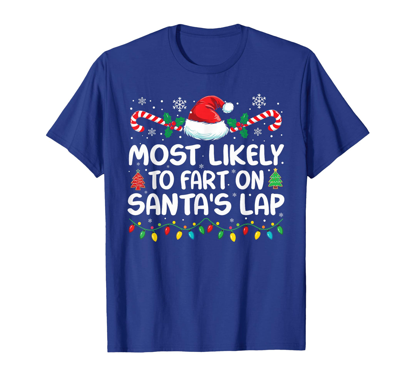Most Likely to Fart On Santa's Lap Family Matching Christmas T-Shirt